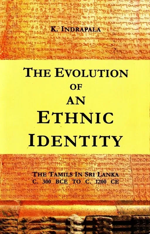 The Evolution of an Ethnic identity: The Tamils in Sri Lanka C.300 B.C.E to C. 1200 CE